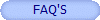 FAQ'S